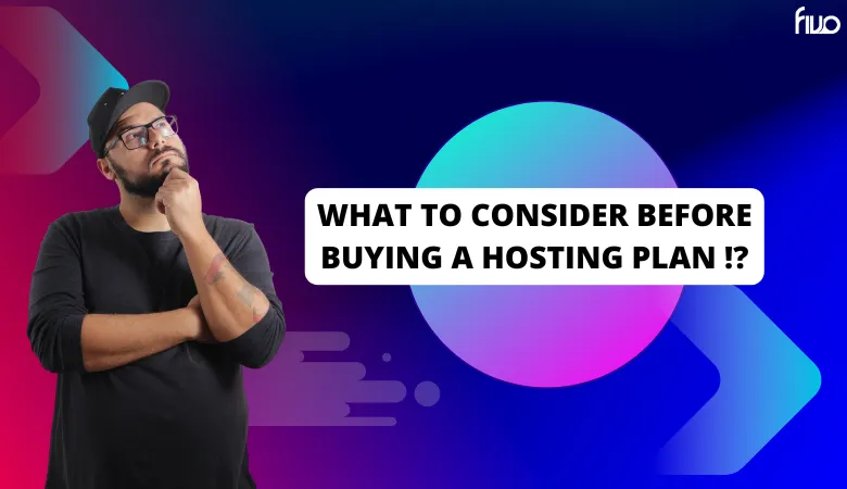 What to Consider Before Buying a Hosting Plan