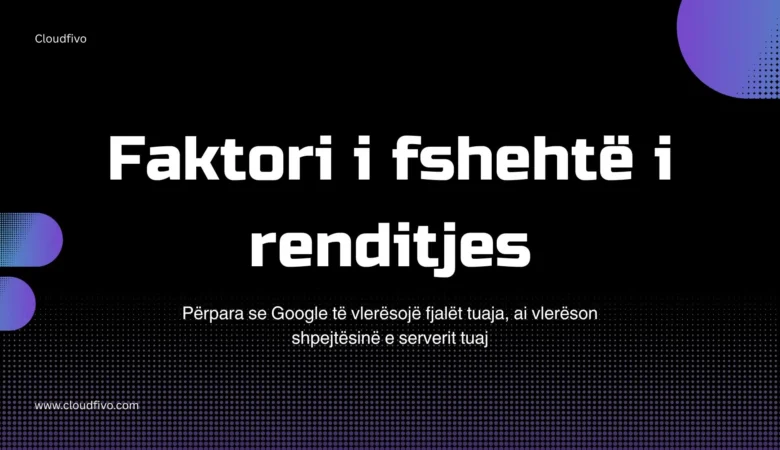Hostingu juaj mund të jetë arsyeja pse nuk dilni në Google: Ja lidhja e fshehtë me SEO