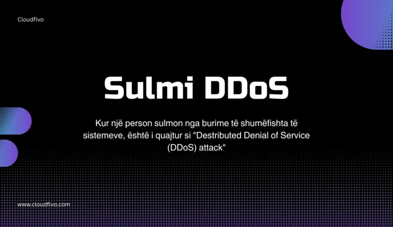 Sulmi DDoS: Si ta Mbroni Biznesin Tuaj Online nga Kërcënimi i Padukshëm?