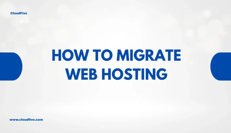How to Migrate Web Hosting: A Simple Checklist Without Downtime